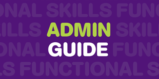 Functional skills Admin guide Functional skills Admin guide